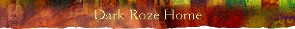 Dark Roze Home